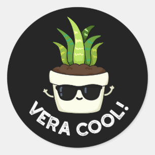 Vera Cool Funny Aloe Vera Pun Dark BG Runder Aufkleber