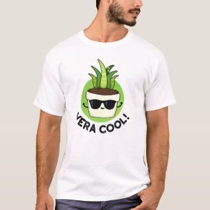 Vera Cool Funny Aloe Vera Pun T-Shirt