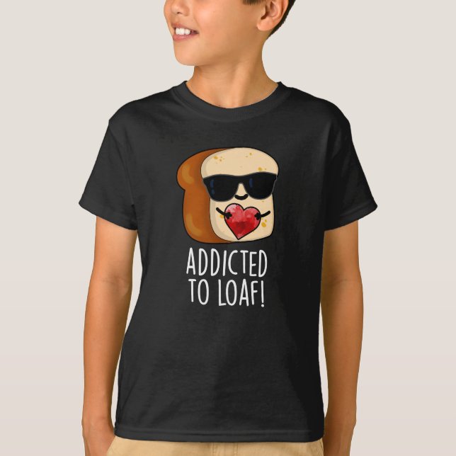 Verabredet von Loaf Funny Brot Pun Dark BG T-Shirt (Vorderseite)