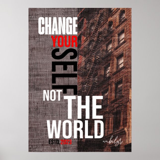 verändern Sie Ihr Selbst nicht die Welt Abschluss- Poster (Vorne)
