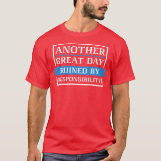 Verantwortungslos ruiniert 2 T-Shirt