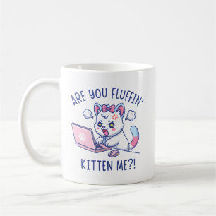 Veräppelst du mich, kleines Kätzchen - Süßer Katze Kaffeetasse