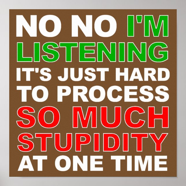 Verarbeiten Sie Ihr stupides lustiges Poster-Zeich Poster (Vorne)