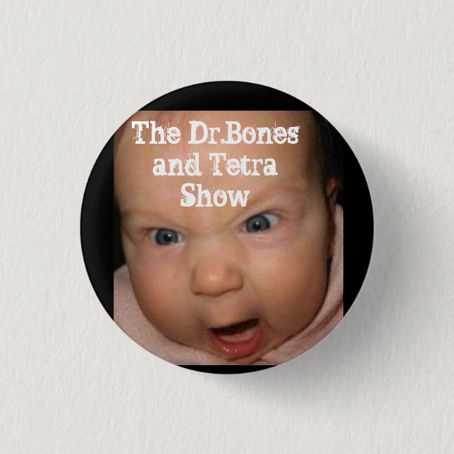 Verärgerte Baby-Lieben das Dr.Bones und die Tetra- Button (Vorderseite)