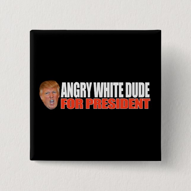VERÄRGERTER WEISSER TYP FÜR PRÄSIDENTEN - - .PNG BUTTON (Vorderseite)