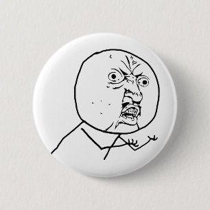 Verärgertes Y U kein Gesicht Button