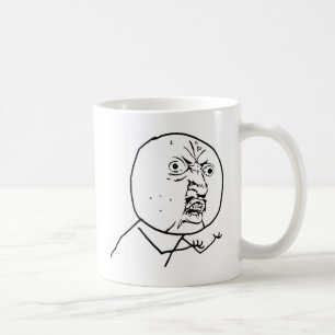 Verärgertes Y U kein Gesicht Kaffeetasse
