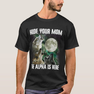 Verbergen Sie Ihre Mama Die Alpha ist hier die lus T-Shirt
