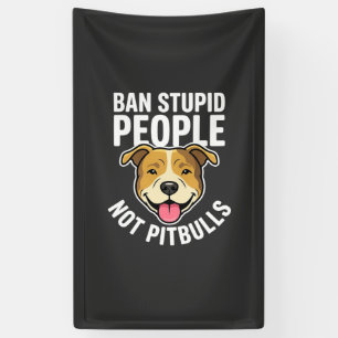 Verbiete dumme Menschen, nicht Pitbull-Hunde Banner