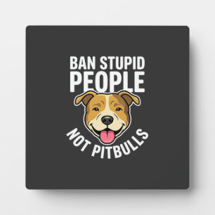 Verbiete dumme Menschen, nicht Pitbull-Hunde Fotoplatte