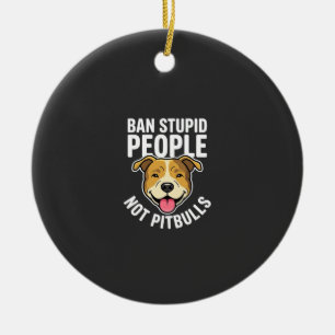 Verbiete dumme Menschen, nicht Pitbull-Hunde Keramik Ornament