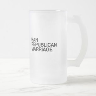 VERBiete REPUBLIKANISCHE EHE Mattglas Bierglas