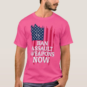 Verbieten Sie Angriffswaffen jetzt für Anti-Waffen T-Shirt