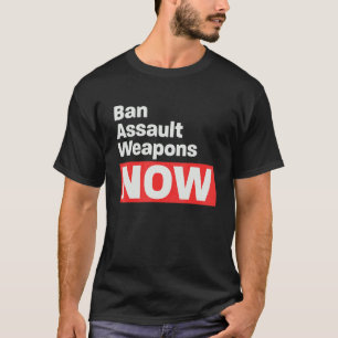 Verbieten von Angriffswaffen jetzt T-Shirt