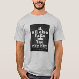 VERBINDEN Sie den ZIRKUS, LUSTIGES ZITAT, T - T-Shirt