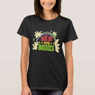 Verbote unserer Körper Feministische Frauenrechte T-Shirt