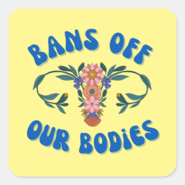 Verbote unserer Organe Blumenuterus pro Wahl Quadratischer Aufkleber