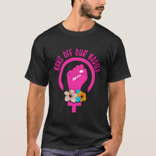 Verbote unserer Organe Feminismus pro Wahl T-Shirt