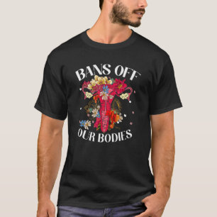 Verbote unserer Organe schützen Frauen unterstütze T-Shirt