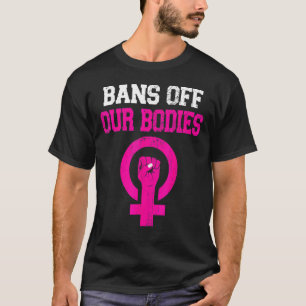 Verbote von unseren Körpern mein Körper stoppen Ab T-Shirt