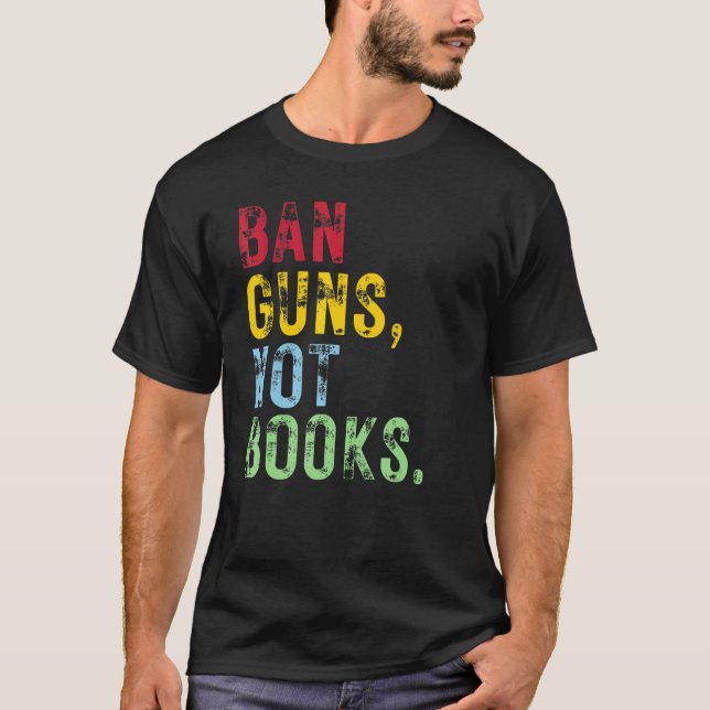 Verbotene Waffen nicht Bücher stoppen Gewalt von W T-Shirt (Vorderseite)
