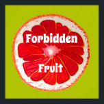 Verbotener Obstslogan Pop Art pink grapefruit Poster<br><div class="desc">Verbotenes Fruit Zitat mit niedlichen und farbenfrohen rosafarbenen Grapefruitschnitten aus einem Originalgemälde der Künstlerin Sacha Grossel. Dieses große Fruchtstück im Pop ist rosa orange und sehr hell und farbenfroh, vor einem Limonen Hintergrund, der sich an die Kiefer anpasst. Quirkisch und originell.</div>