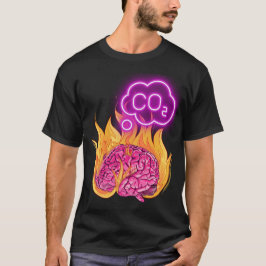 Verbranntes Hirn denkt nur an CO2 T-Shirt