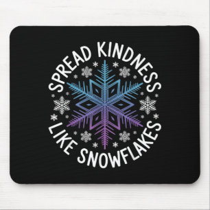 Verbreite Freundlichkeit wie Schneeflocken Inspiri Mousepad