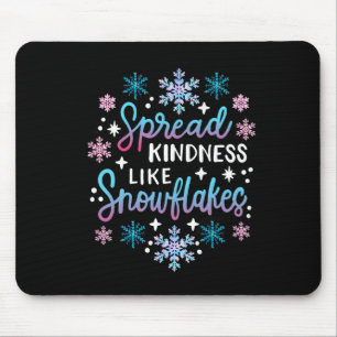 Verbreiten Sie Freundlichkeit wie Schneeflocken We Mousepad