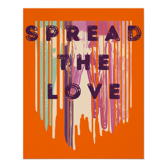 Verbreitung der Liebe schmolzene Farben Positive Z Poster (Vorderseite)