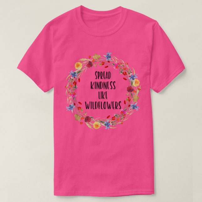 Verbreitung von Güte wie Wildblumen - Motivation I T-Shirt (Design vorne)