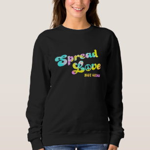 Verbreitung von Liebe nicht Keime Gesundheitswesen Sweatshirt