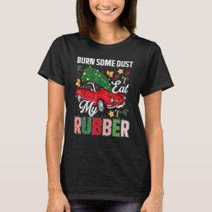 Verbrenne etwas Staub Iss meinen Gummi Weihnachtsf T-Shirt