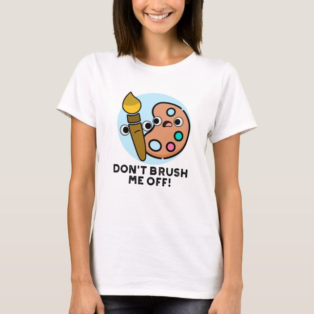 Verbringe mich nicht von einem lustigen Kunstgewer T-Shirt (Vorderseite)