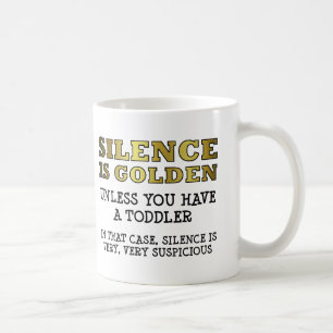 Verdächtiges Schweigen mit Kleinkindern Funny Mug Kaffeetasse