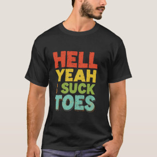 VERDAMMT JA, ICH LUTSCHE ZEHEN Lustig Fett T-Shirt