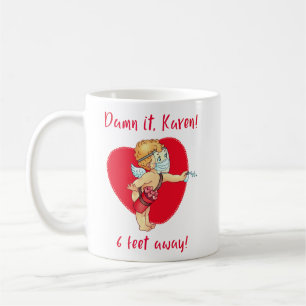 Verdammt nochmal, Karen! 1,80 Meter Abstand! Klass Kaffeetasse