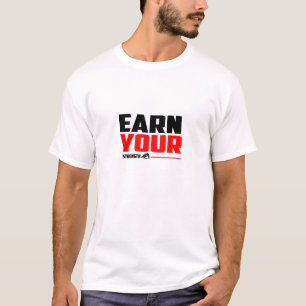 Verdiene deine Stärke - Fitness-T-Shirt T-Shirt