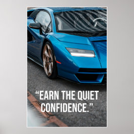 Verdiene dir das stille Selbstvertrauen Auto-Zitat Poster