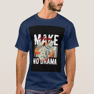 Verdiene Geld, Kein Drama, Hustle Streetwear Herre T-Shirt