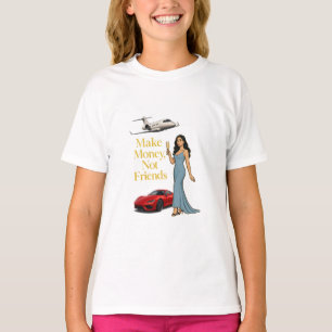 Verdiene Geld, nicht Freunde Glamour Jetset Design T-Shirt