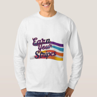 Verdienen Sie Ihre Streifen T-Shirt