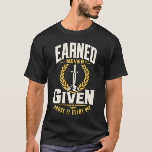 Verdientes T-Shirt - Niemals Geschenkt Motiviere