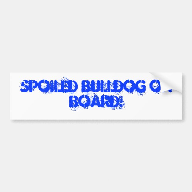 Verdorbene Bulldogge an Bord! Autoaufkleber (Vorne)