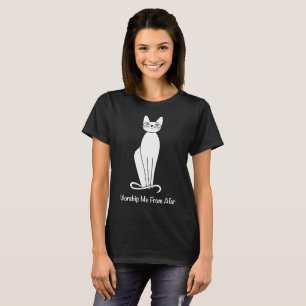 Verehre mich von der Afar Cat T-Shirt