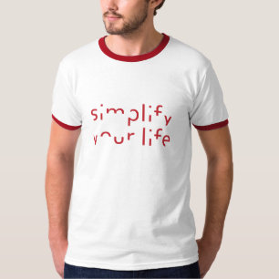 "Vereinfachen Sie Ihr Leben" - Shirts und Jacken