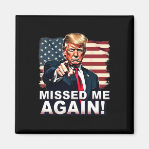 Verfehlten mich wieder, Sie verfehlten Trump-Wahle Magnet
