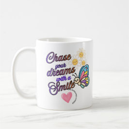 Verfolge deine Träume mit einem Lächeln Inspiriere Kaffeetasse