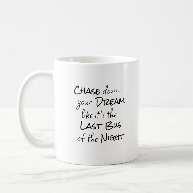"Verfolge deinen Traum..." Phrase Black Letting Kaffeetasse (Links)