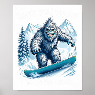 Verfolge mich nicht, ich tue dumme Dinge, Sasquatc Poster